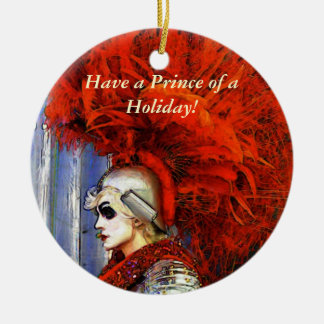 Have a Prince of a Holiday! Ceramic Ornament