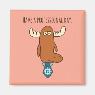 Have A Professional Day Magnet