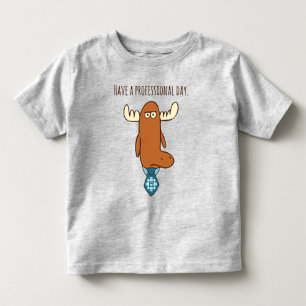 Have A Professional Day Toddler T-shirt