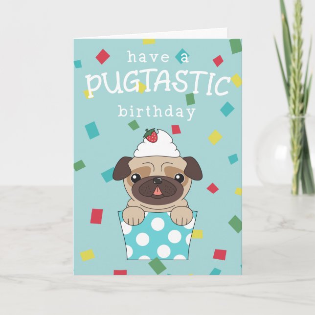 Have A Pugtastic Birthday Card (Front)