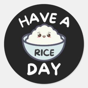 Have A Rice Day Funny Kawaii Cute Food Pun Gift Classic Round Sticker