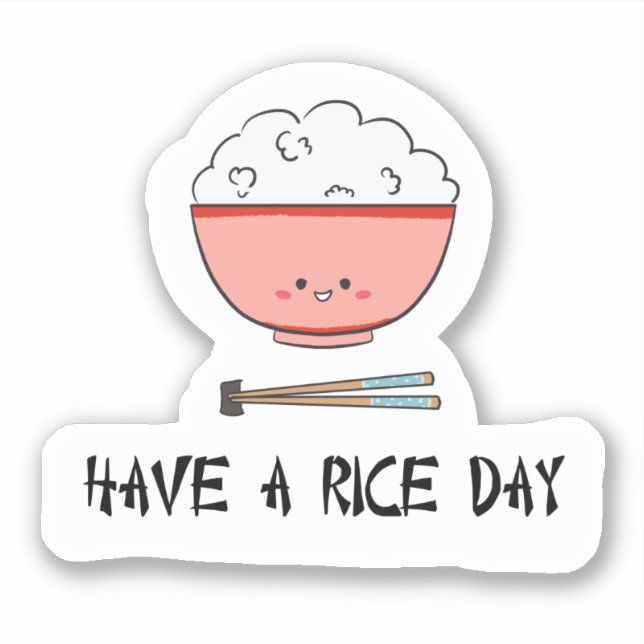 Have a Rice Day Kawaii Asian Food Pun Cute (Front)