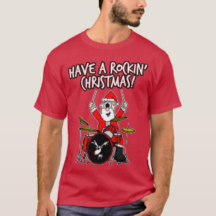 Have A Rockinx27 Christmas Santa Drumming Drummer  T-Shirt