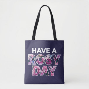 "Have A Rosy Day" Graphic Art Tote Bag