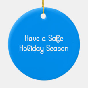 have a safe holiday season, big blue polka dots ceramic ornament