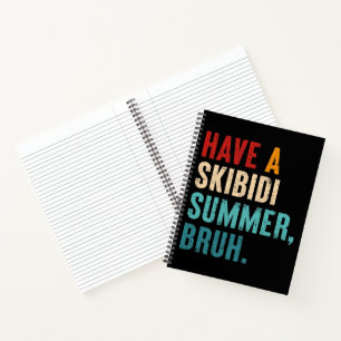 Have A Skibidi Summer Bruh Funny Teacher Last Day Notebook