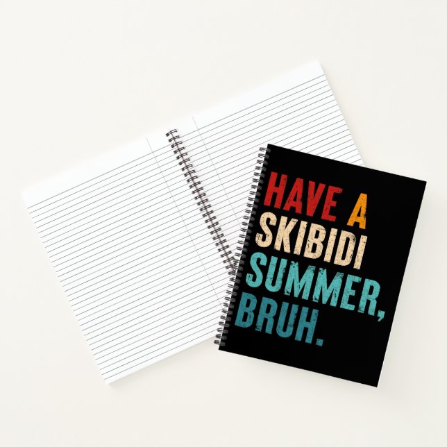 Have A Skibidi Summer Bruh Funny Teacher Last Day Notebook (Inside)