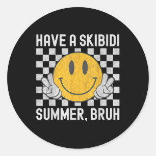 Have A Skibidi Summer Bruh Teacher Last Day Of Sch Classic Round Sticker