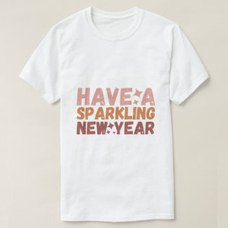 Have A Sparkling New Year T-Shirt