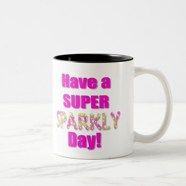 Have a Super Sparkly Day! Two-Tone Coffee Mug (Right)