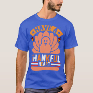 Have A Thankful Heart T-Shirt