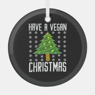 have a vegan christmas glass ornament