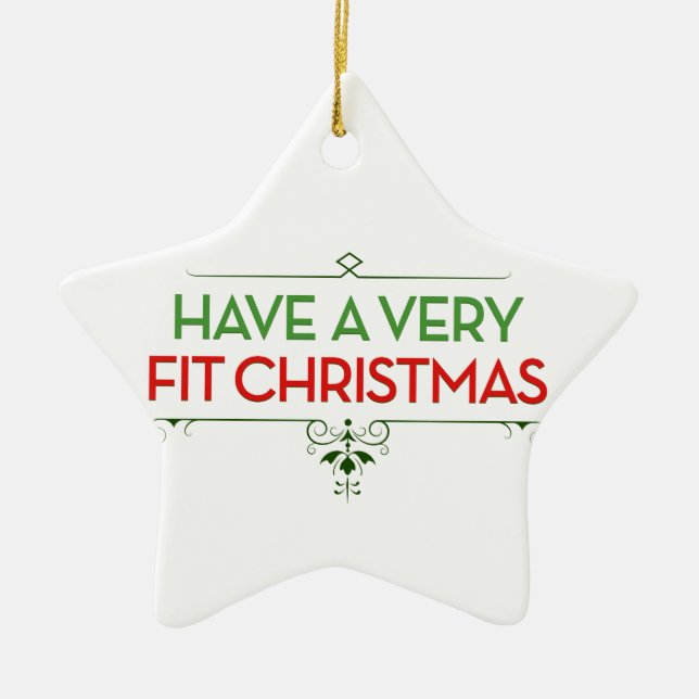 Have a Very FIT Christmas Fitness Motivation Ceramic Ornament (Front)
