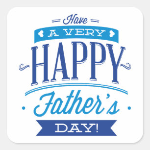 Have A Very Happy Father’s Day Square Sticker
