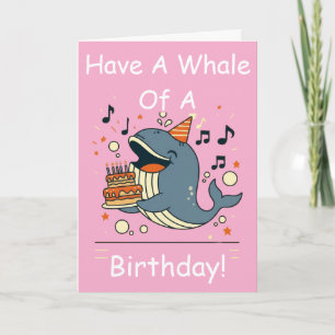 Have a Whale of a Birthday Singing Whale Card