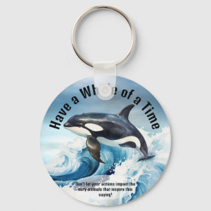 "Have a Whale of a Time" Pivotal Idiom with Orca Keychain
