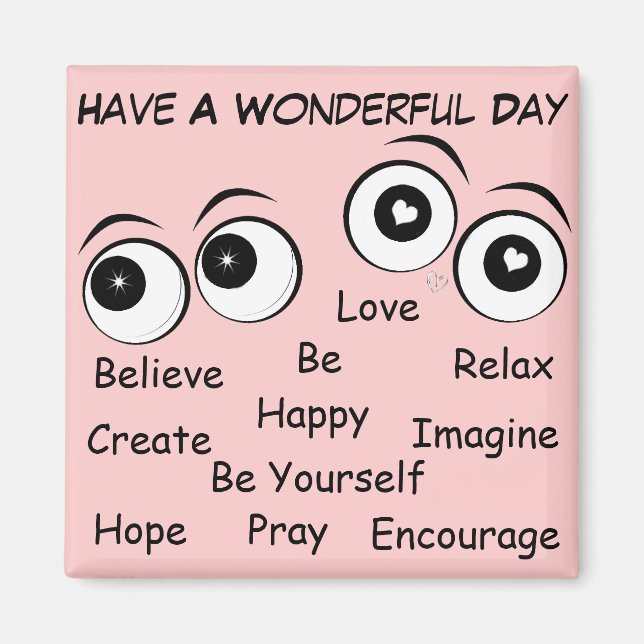 Have A Wonderful Day!_ Magnet (Front)