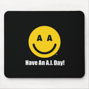 "Have An A.I. Day!" Official Mouse Pad