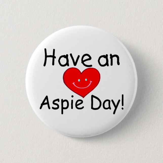 Have An Aspie Day Hrt) 2 Inch Round Button (Front)