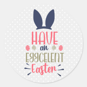Have An Eggcellent Easter Modern Bunny Eggs Classic Round Sticker