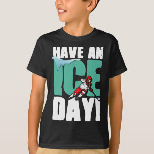 Have An Ice Day  Winter Sports  Ice Hockey Puck St T-Shirt