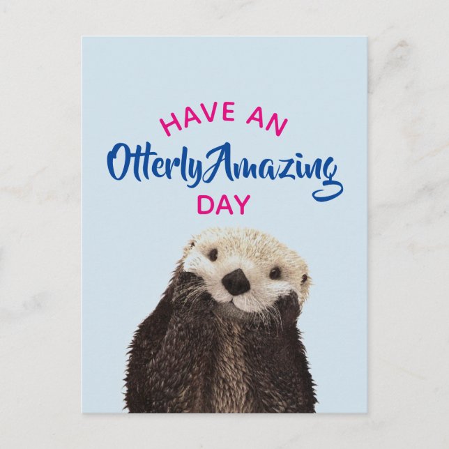 Have an Otterly Amazing Day Cute Otter Photo Postcard (Front)