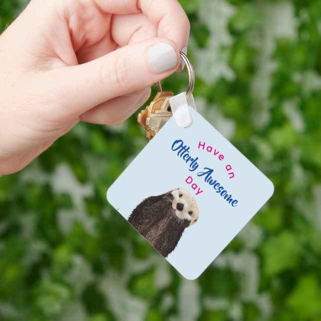 Have an Otterly Awesome Day Cute Otter Photo Keychain (Hand)