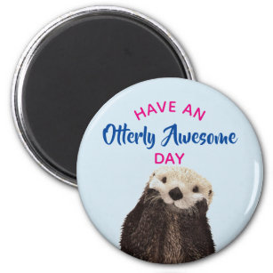 Have an Otterly Awesome Day Cute Otter Photo Magnet