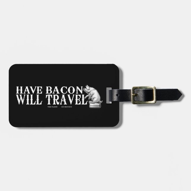 Have Bacon Will Travel Luggage Tag (Front Horizontal)