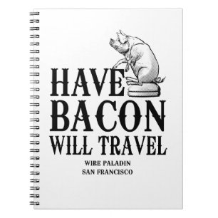 Have Bacon Will Travel Notebook