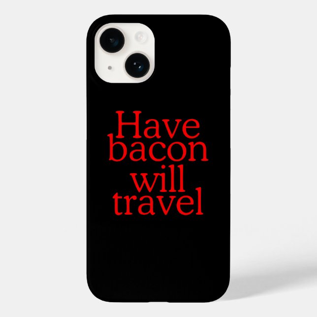 Have Bacon Will Travel Statement Case-Mate iPhone Case (Back)