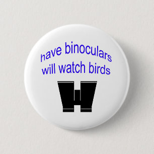 have binos will watch birds 2 inch round button