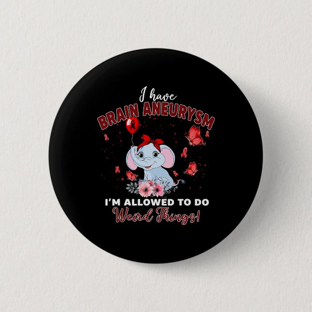 Have Brain Aneurysm Elephant Allowed To Do Weird T 2 Inch Round Button (Front)