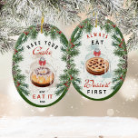 Have Cake | Dessert First Oval Christmas Ornament<br><div class="desc">Here's a perfect Christmas ornament for any chef, culinary student, or anyone who likes spending time in the kitchen! A fun quote: "Have your cake and eat it too" in bold font surrounds a yummy looking bunt cake sitting under a glass dome on one side. The reverse side shows a...</div>