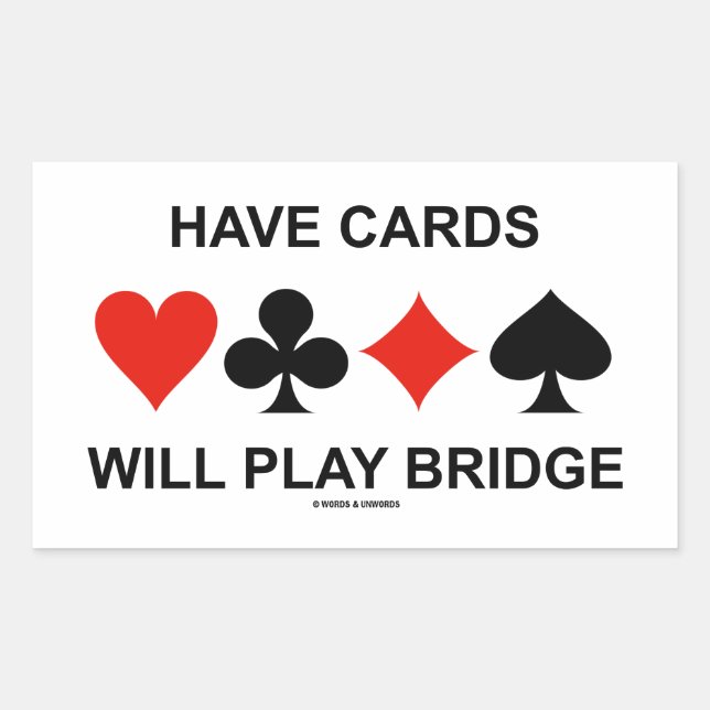 Have Cards Will Play Bridge (Four Card Suits) Sticker (Front)