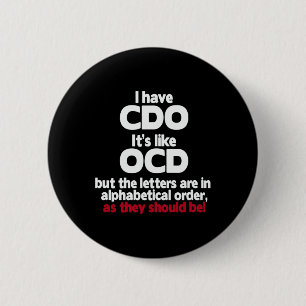 Have Cdo - It's Like Ocd But The Letters Are In Or 2 Inch Round Button