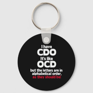Have Cdo - It's Like Ocd But The Letters Are In Or Keychain