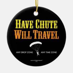 Have Chute Will Travel Ceramic Ornament