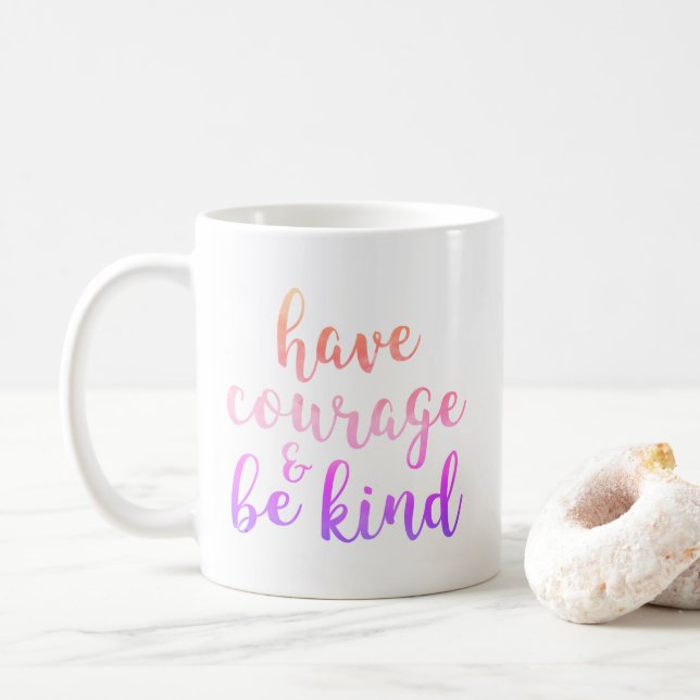 Have Courage and Be Kind Inspirational Quote Mug (With Donut)