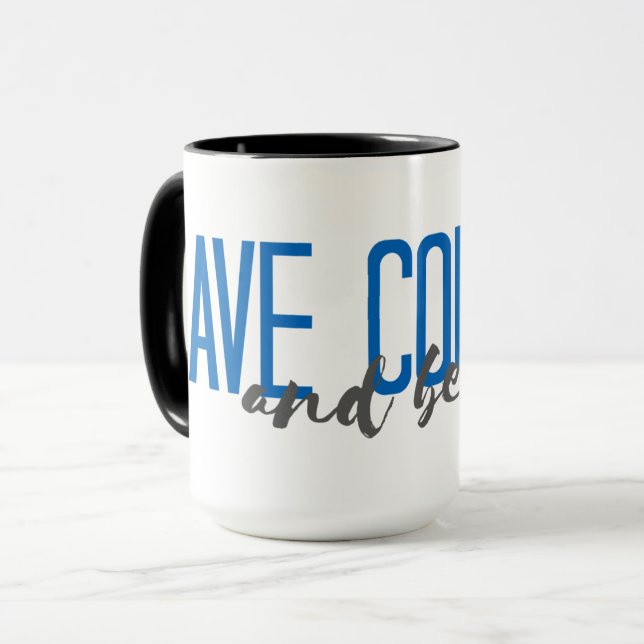 Have courage and be kind mug (Front Left)