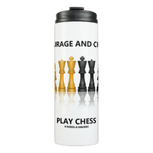 Have Courage And Character Play Chess Geek Advice Thermal Tumbler