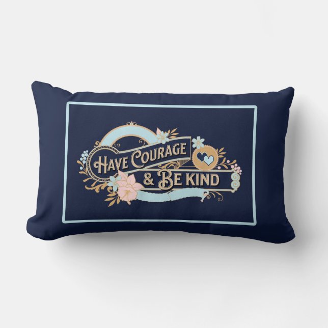 Have Courage & Be Kind Lumbar Pillow (Front)