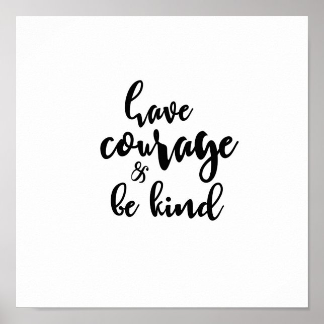 Have Courage & be Kind Poster (Front)