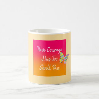 Have Courage Coffee Mug