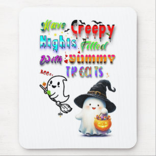 Have Creepy Nights Filled With Yummy Treats Mouse Pad