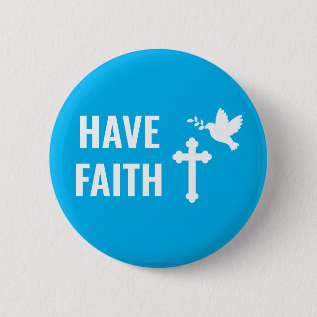 Have Faith, Christian Cross and Dove, Blue 2 Inch Round Button (Front)