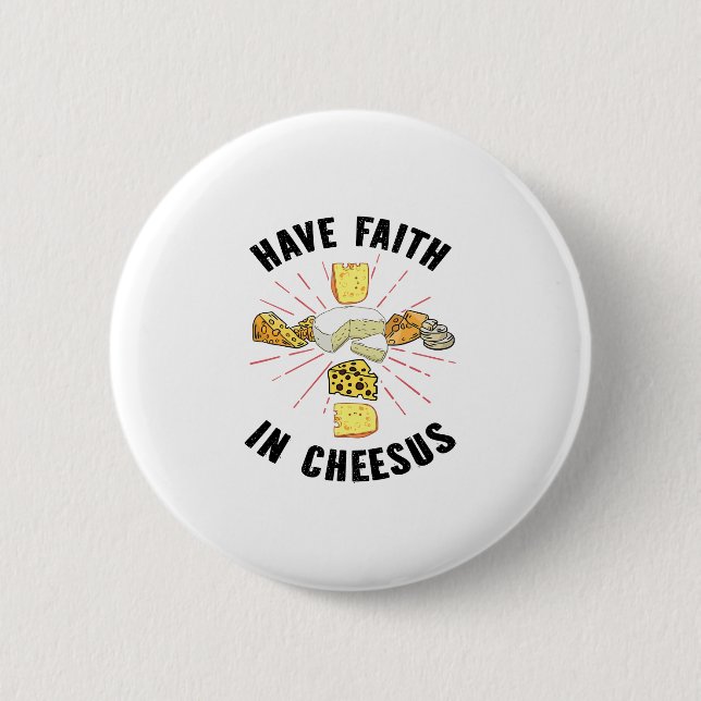 Have Faith In Cheesus Jesus Christian Cheese Lover 2 Inch Round Button (Front)