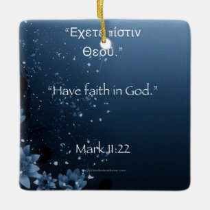 Have Faith in God Mark 11:22 Ceramic Ornament