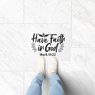 Have Faith in God Mark 11:22 Inspirational Quote Doormat