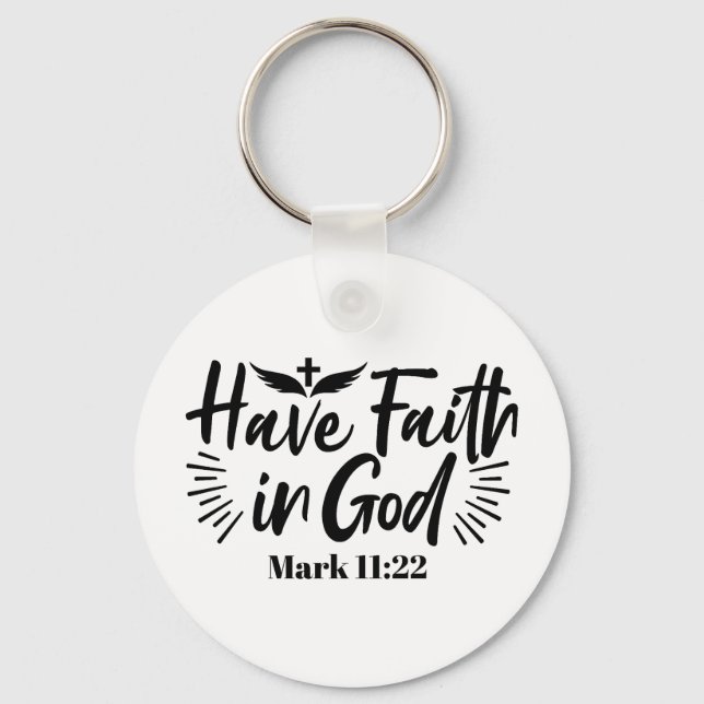 Have Faith in God Mark 11:22 Inspirational Quote Keychain (Front)